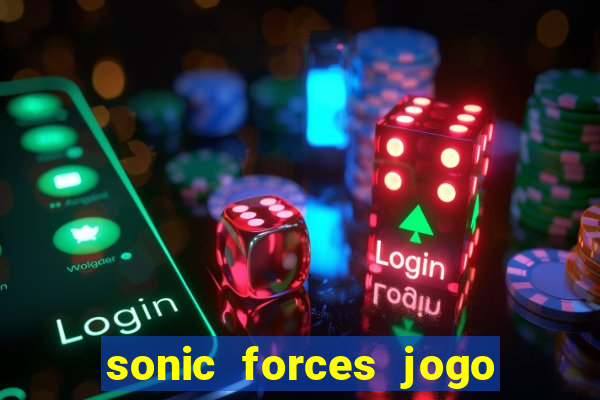 sonic forces jogo de corrida dinheiro infinito